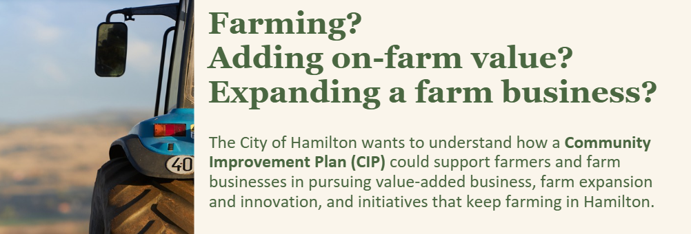 An ad for the City of Hamilton's Agriculture Community Improvement Plan (CIP), encouraging residents to contribute ideas and provide feedback